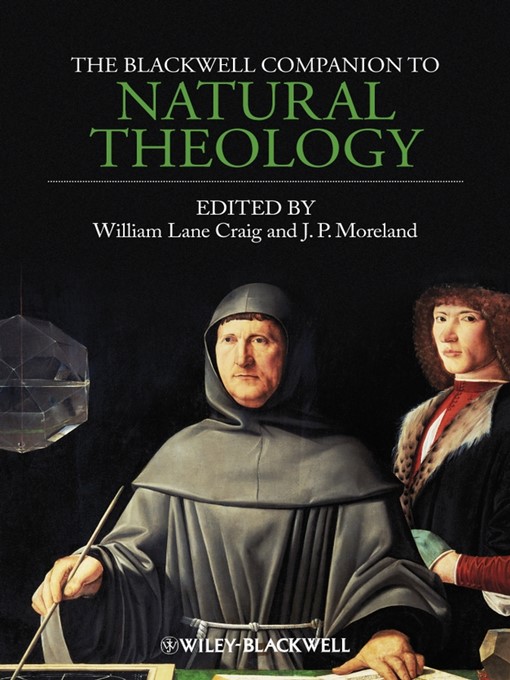 Title details for The Blackwell Companion to Natural Theology by William Lane Craig - Available